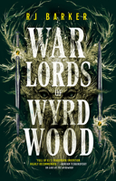 Warlords of Wyrdwood: The Forsaken Trilogy, Book 2 0316401889 Book Cover