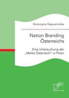 Nation Branding Österreichs. Eine Untersuchung der "Marke Österreich in Polen 3961465290 Book Cover