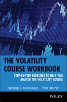 The Volatility Course Workbook: Step-by-Step Exercises to Help You Master The Volatility Course 0471398179 Book Cover
