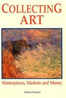 Collecting Art: Masterpieces, Markets and Money 9768097000 Book Cover