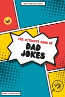 The Ultimate Book of Dad Jokes: 2023 Edition B0C7T9PXSZ Book Cover
