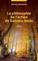 La philosophie de l'action de Daisaku Ikeda: Essai (French Edition) 2384179470 Book Cover