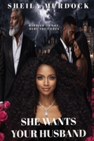 She Wants Your Husband: African American Dark Urban Fiction Billionaire Romance B0D7VP9G5F Book Cover