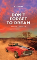 Don't Forget to Dream: Outback Chronicles 1763705900 Book Cover