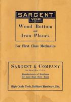 Sargent VBM Wood Bottom And Iron Planes For First Class Mechanics: Catalog Reprint from 1913 1983976792 Book Cover