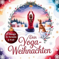 Dein Yoga Weihnachten: 24 Übungen für Harmonie & Entspannung für Frauen (German Edition) B0FPV8MJ55 Book Cover