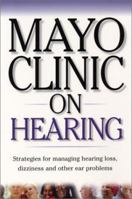 Mayo Clinic on Hearing (Mayo Clinic Health Information) 1893005291 Book Cover