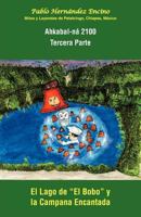 Ahkabal-N 2100. Tercera Parte: Mitos y Leyendas de Petalcingo, Chiapas, M Xico 146332975X Book Cover