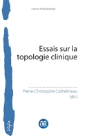 Essais sur la topologie clinique (Lire En Psychanalyse) (French Edition) 2806641780 Book Cover
