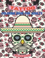 Tattoo Coloring Book For Adults: Relaxation With Beautiful Modern Tattoo Designs:for Men and Women B0948JY7FG Book Cover