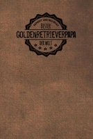 Gepr�ft und Best�tigt bester Golden Retrieverpapa der Welt: Notizbuch f�r M�nner, die Golden Retriever ♥ lieben Geschenkidee Geschenke Geschenk 1712542516 Book Cover