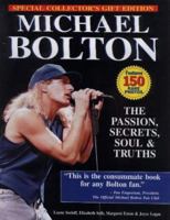 Michael Bolton: The Passion, Secrets, Soul and Truths 0811908658 Book Cover