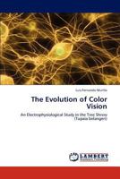 The Evolution of Color Vision: An Electrophysiological Study in the Tree Shrew 3845473711 Book Cover