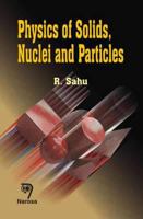 Physics of Solids, Nuclei and Particles 8173196419 Book Cover