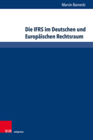 Die Ifrs Im Deutschen Und Europaischen Rechtsraum: Einfluss, Auslegung, Gerichtliche Kontrolle 384711235X Book Cover