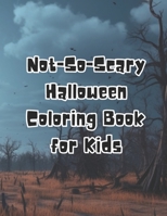 Not-So-Scary Halloween Coloring Book for Kids B0CCCNBNGM Book Cover