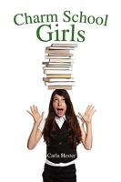 Charm School Girls 1441513027 Book Cover