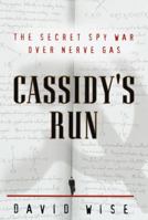 Cassidy's Run: The Secret Spy War Over Nerve Gas