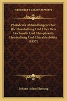 Philodem's Abhandlungen �ber Die Haushaltung Und �ber Den Hochmuth, Und Theophrast's Haushaltung Und Charakterbilder 1167531701 Book Cover