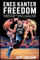 Enes Kanter Freedom New Memoir & Behind The Scenes of In the Name of Freedom: AN INSIDE LOOK INTO TO THE LIFE OF A BASKETBALL LEGEND B0FN7Z3T2S Book Cover