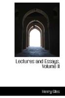 Lectures and Essays; Volume II 0469731753 Book Cover