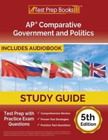 AP Comparative Government and Politics Study Guide: Test Prep with Practice Exam Questions: [5th Edition]