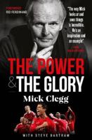 Mick Clegg: The Power and the Glory 1914197372 Book Cover