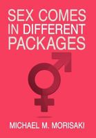 Sex Comes in Different Packages 146913960X Book Cover