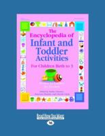 The Encyclopedia of Infant and Toddler Activities: For Children Birth to 3 1458767310 Book Cover