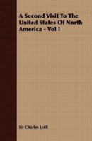 A Second Visit to the United States of North America; Volume 01 1149547286 Book Cover