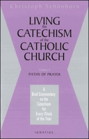 Living the Catechism of the Catholic Church, Vol. 4: Paths of Prayer 0898709563 Book Cover