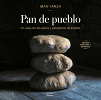 Pan de pueblo (Edición premium) / Town Bread: Recipes and History of Spain's Breads and Bakeries (Spanish Edition) 8425366984 Book Cover