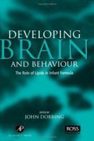 Developing Brain Behaviour: The Role of Lipids in Infant Formula (DOBBING WORKSHOPS) 0122188705 Book Cover
