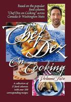 Chef Dez on Cooking: Volume Two 142691864X Book Cover