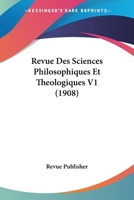 Revue Des Sciences Philosophiques Et Theologiques V1 (1908) 1167681274 Book Cover
