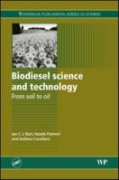 Biodiesel Science and Technology: From Soil to Oil 0081014503 Book Cover