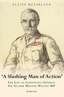 'A Slashing Man of Action': The Life of Lieutenant-General Sir Aylmer Hunter-Weston MP 3034302908 Book Cover