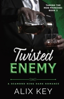 Twisted Enemy (Diamond Ring Taming the Mob Princess Trilogy) B0H1X9Y2W7 Book Cover