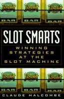 Slot Smarts: Winning Strategies at the Slot Machine 0818405848 Book Cover