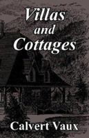 Villas and Cottages: A Series of Designs Prepared for Execution in the United States 0486267571 Book Cover