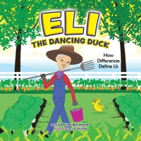 Eli the Dancing Duck: How Differences Define Us 0228858674 Book Cover