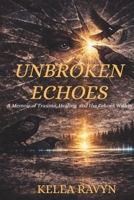 Unbroken Echoes B0GY2S4NKR Book Cover
