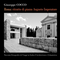 Roma: ritratto di Piazza Augusto Imperatore (Italian Edition) 0244916195 Book Cover