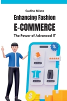Enhancing Fashion E-commerce The Power of Advanced IT: The Power of Advanced IT 7328183284 Book Cover