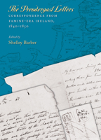 The Prendergast Letters: Correspondence from Famine-era Ireland, 1840-1850 1625349580 Book Cover