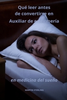 Qué leer antes de convertirse en Auxiliar de enfermería en medicina del sueño (Para leer antes de convertirse en Auxiliar de enfermería con Martin Sterling) (Spanish Edition) B0CQYYG2VW Book Cover
