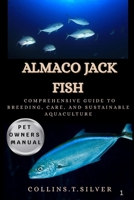 ALMACO JACK FISH: Comprehensive Guide to Breeding, Care, and Sustainable Aquaculture B0FHW5KM3S Book Cover