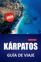KÁRPATOS GUÍA DE VIAJE 2026: Explore las playas, la historia, la cultura, los principales destinos, la cocina local y los lugares imperdibles de la isla para su acción griega (Spanish Edition) B0FJ631MNN Book Cover