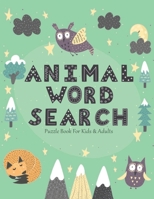 Animal Word Search Puzzle Books For Kids & Adults: Increase Memory Concentration & Focus For Kids Ages 6-8 Games For Elderly Adults With Dementia B08LG6FFKX Book Cover