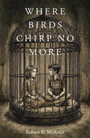 Where Birds Chirp No More B0GT6H7F1J Book Cover